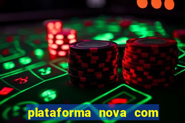 plataforma nova com bonus no cadastro